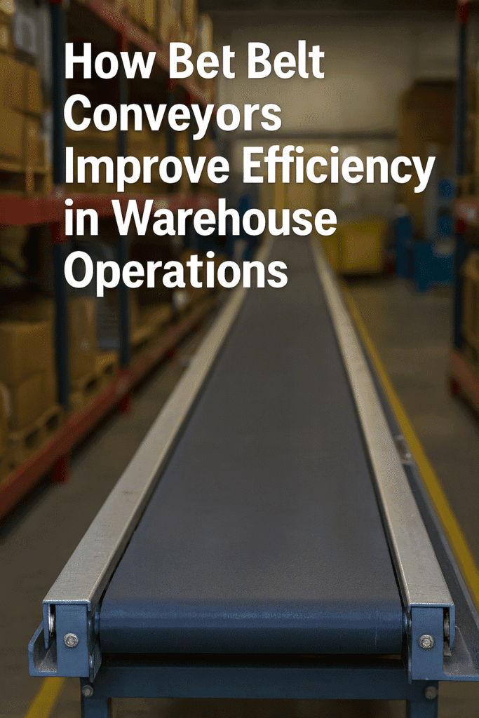 How Belt Conveyors Improve Efficiency in Warehouse Operations