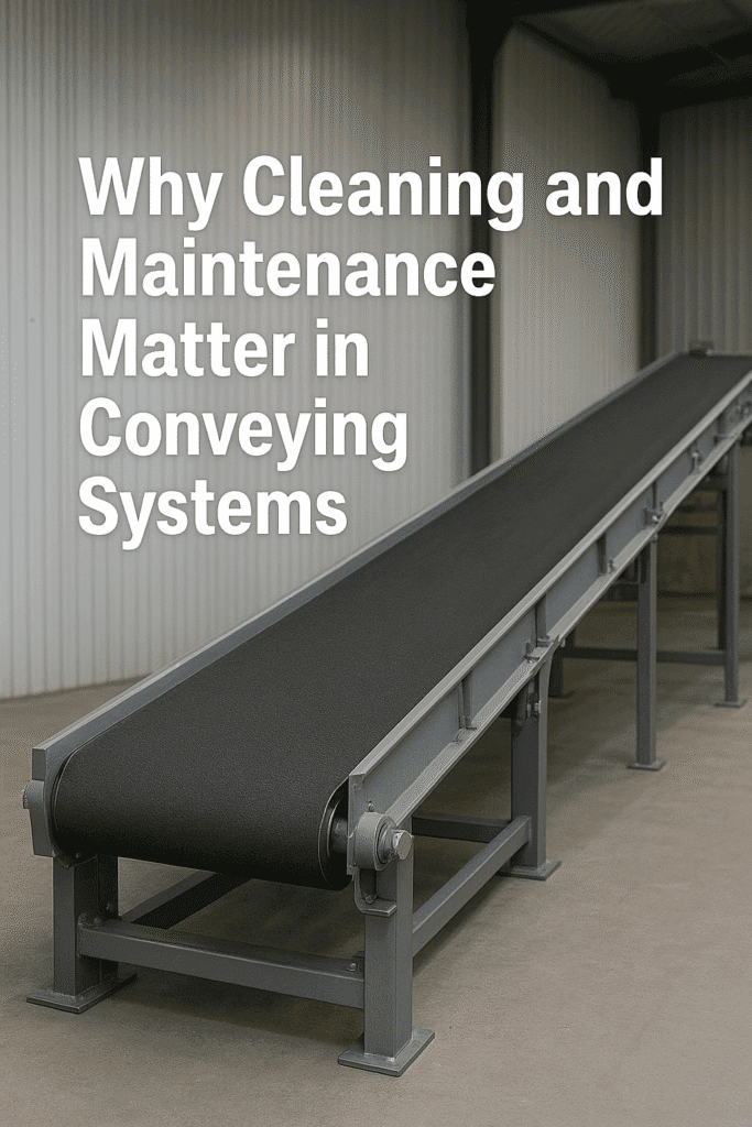 Why Cleaning and Maintenance Matter in Conveying Systems